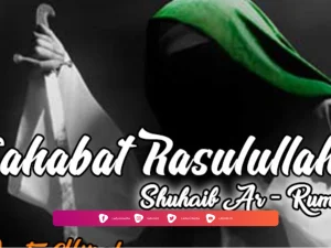 Biografi Sahabat Shuhaib Ar-Rumi