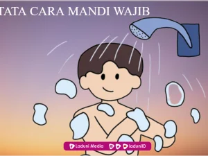 Tata Cara Mandi Wajib dan Hal-hal yang Mengharuskannya