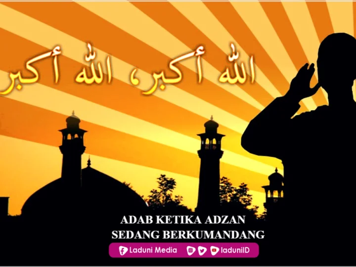 Adab Orang Muslim ketika Adzan Sedang Berkumandang
