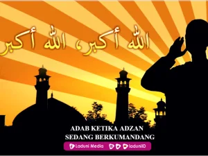 Adab Orang Muslim ketika Adzan Sedang Berkumandang