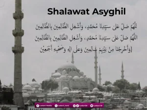Shalawat Asyghil Lirik Latin, Arab, Terjemah dan Sejarahnya