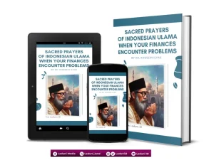 Sacred Prayers of Indonesian Ulama When Your Finasnces Encounter Problems by KH. Khusein Ilyas