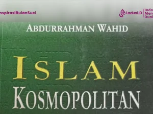 Membaca Ulang Islam untuk Dunia yang Dinamis, Refleksi KH. Abdurrahman Wahid