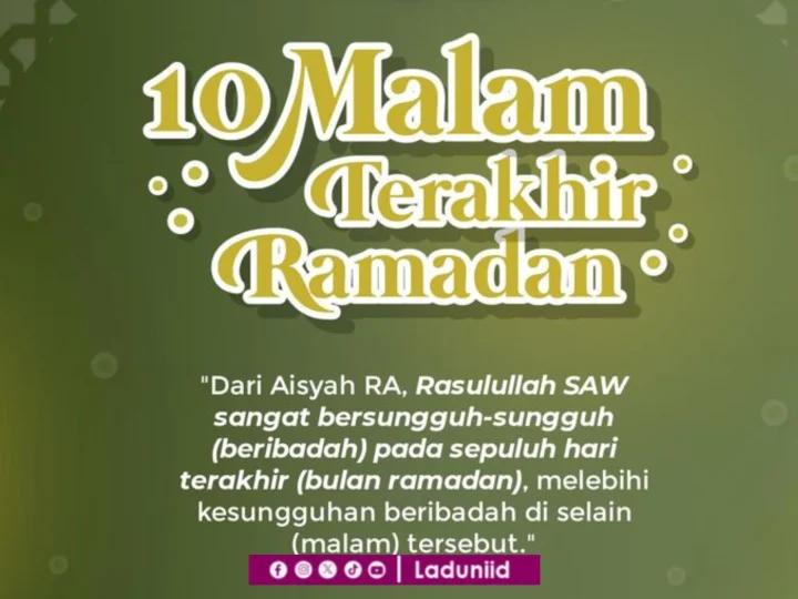 Keutamaan 10 Hari Terakhir Ramadhan dan Amalan Menggapai Lailatul Qadar